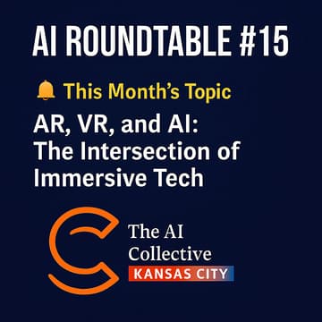 Cover Image for 🧠The AI Collective KC | AI Roundtable #15: AR, VR, and AI