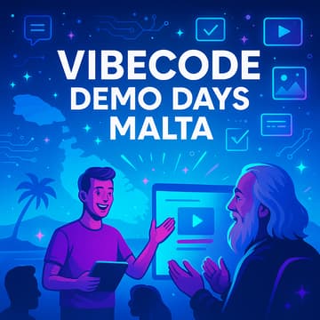 Cover Image for Vibe Code Malta 🇲🇹 Demo Day