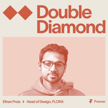 Cover Image for Double Diamond #2 – Ethan Proia, Head of Design at FLORA
