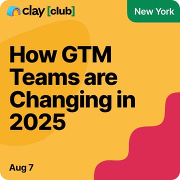 Cover Image for Clay Club NY at Clay HQ: How GTM Teams are Changing in 2025