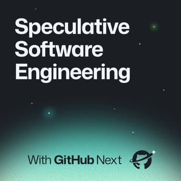 Cover Image for Speculative Software Engineering with GitHub Next