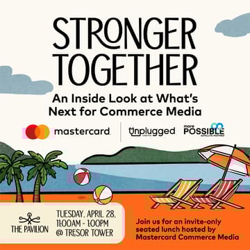 Cover Image for Stronger Together: An Inside Look at What's Next for Commerce Media, an invite-only lunch by Mastercard