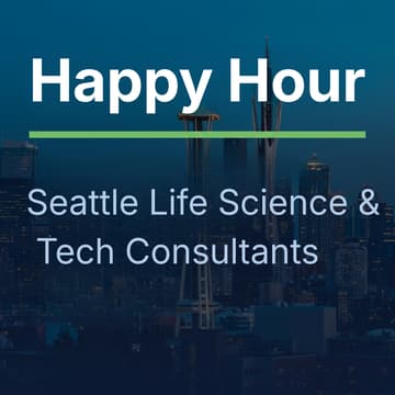 Cover Image for 2nd Happy Hour for Seattle Life Science & Tech Consultants