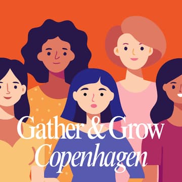 Cover Image for Gather & Grow - Copenhagen: Could you start a business? Turn your experience into something testable.