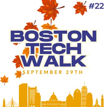 Cover Image for Boston Tech Walk #22