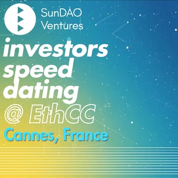 Cover Image for Private SunDAO: Investors Speed Dating @ EthCC