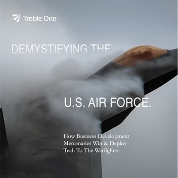 Cover Image for Demystifying the U.S. Air Force: How Business Development Mercenaries Win & Deploy Tech To The Warfighter