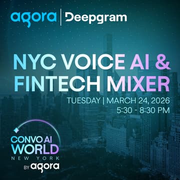 Cover Image for NYC Voice AI & FinTech Mixer | Agora x Deepgram