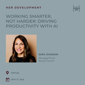 Cover Image for Her Development - Virtual Workshop on Working Smarter, Not Harder: Driving Productivity with AI *members only