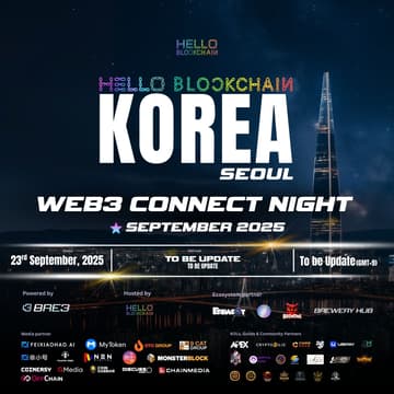 Cover Image for Hello Blockchain Korea—WEB3 Connect Night@Korea Blockhain Week 2025