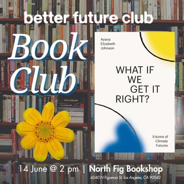 Cover Image for 📙 Better Future Club Book Club June Meetup: What If We Get It Right?