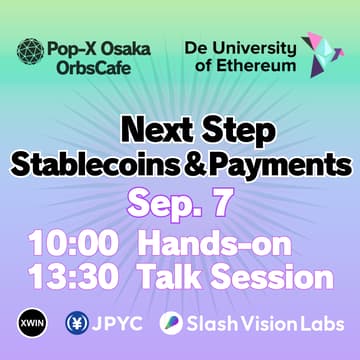 Cover Image for 【Osaka】JPYC & Slash for Everyone ― Next Step: Stablecoins & Payments