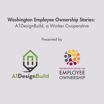 Cover Image for Washington Employee Ownership Stories: A1DesignBuild, a worker cooperative