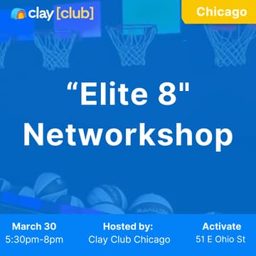 Cover Image for Clay.com Chicago “Elite 8” Networkshop
