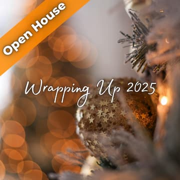 Cover Image for Open House - Wrapping Up 2025