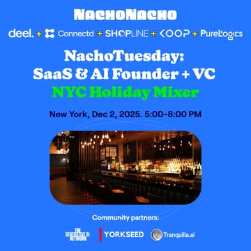 Cover Image for NachoTuesday: NYC SaaS & AI Founder + VC Annual Holiday Happy Hour