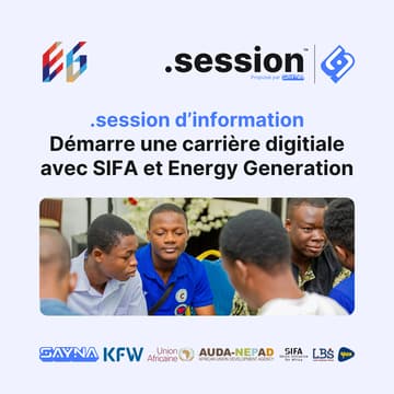 Cover Image for 👨🏾‍💻👩🏾‍💻 SAYNA .session d'information I Démarre une carrière digital avec SIFA et Energy Generation