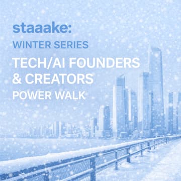 Cover Image for staaake: Winter Series Tech/AI founders & Creators Power Walk