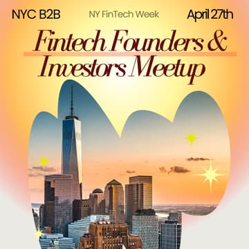 Cover Image for NYC B2B: FinTech Founders & Investors Meetup