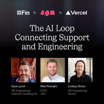 Cover Image for Fin x Jam x Vercel: The AI Loop Connecting Support and Engineering