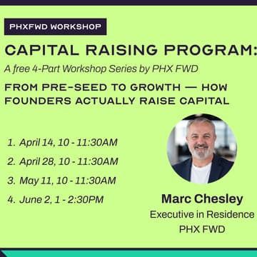 Cover Image for Capital Raising Series: A Free 4-Part Workshop Series by PHX FWD