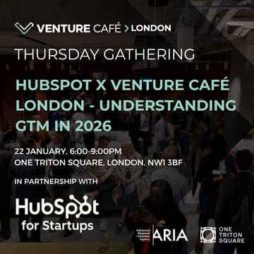 Cover Image for HubSpot x Venture Café London - Understanding Go To Market in 2026
