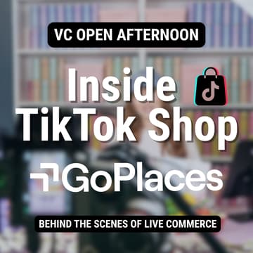 Cover Image for VC Open Afternoon: Inside TikTok Shop at Go Places