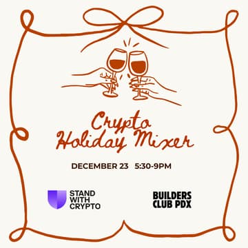 Cover Image for Crypto Holiday Mixer - Stand With Crypto OR x Builders Club Portland