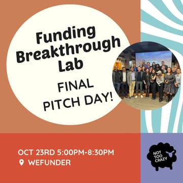Cover Image for Funding Breakthrough Lab: Cohort Beta Final Pitch Day!
