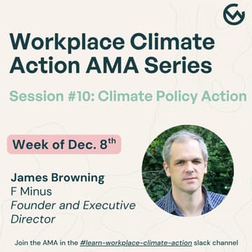 Cover Image for Workplace Climate Action AMA #10: Climate Policy Action