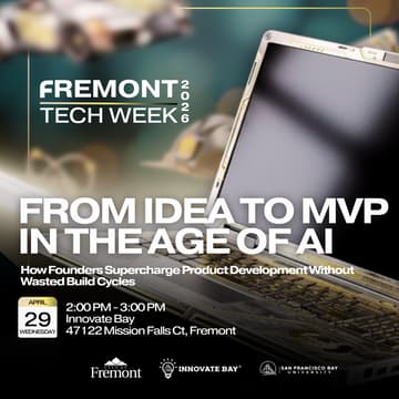 Cover Image for 🏆 Fremont Tech Week Day 3: From Idea to MVP in the Age of AI — How Founders Supercharge Product Development Without Wasted Build Cycles