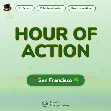 Cover Image for San Francisco Climate Changemakers Hour of Action: St. Patrick's Day Edition