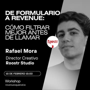 Cover Image for De formularios a revenue: cómo filtrar mejor antes de llamar - Rafa Mora