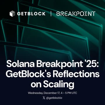 Cover Image for ๐ Solana Breakpoint 2025: GetBlock's Reflections on Scaling