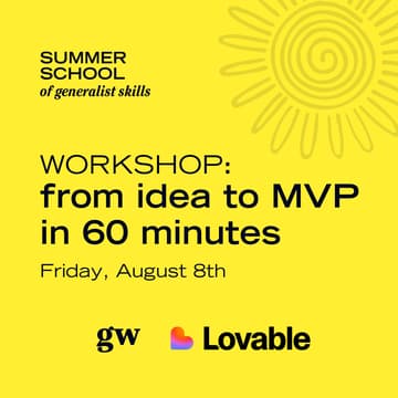 Cover Image for From Idea to MVP in 60 Minutes: How to build a web app without having to learn any code 🌀🌞 Summer School of Generalist Skills