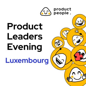 Cover Image for 🇱🇺 Luxembourg Product Leaders Evening | Product People