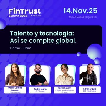 Cover Image for FinTrust Summit 2025 | Talento y tecnología: AsÍ se compite global.