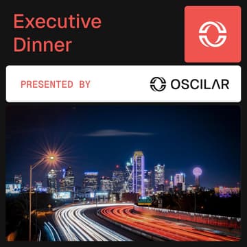 Cover Image for Dallas Executive Dinner with Oscilar
