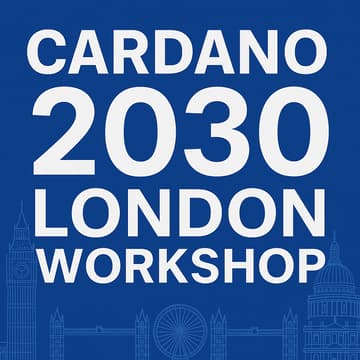 Cover Image for Cardano 2030 Workshop - London