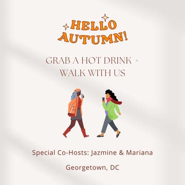 Cover Image for Next Her: Fall Morning Walk with Co-Hosts Jazmine + Mariana
