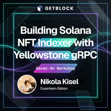 Cover Image for Building Solana NFT Indexer with Yellowstone gRPC: Hands-On Workshop