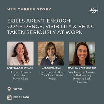 Cover Image for Her Career Story - Virtual Panel Discussion on Skills Aren’t Enough: Confidence, Visibility & Being Taken Seriously at Work *members only