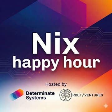 Cover Image for San Francisco Nix happy hour with Determinate Systems and Root Ventures
