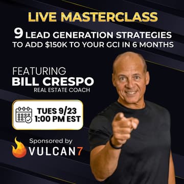 Cover Image for 9 Lead Generation Strategies to add $150K to Your GCI in 6 months with Bill Crespo