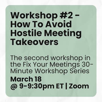 Cover Image for Workshop #2 - How To Avoid Hostile Meeting Takeovers | Fix Your Meetings 30-Minute Workshop Series