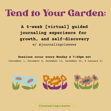 Cover Image for Tend to Your Garden: A 5-Week Journey of Growth & Self-Discovery Through Journaling