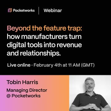 Cover Image for Beyond the feature trap: how manufacturers turn digital tools into revenue and relationships