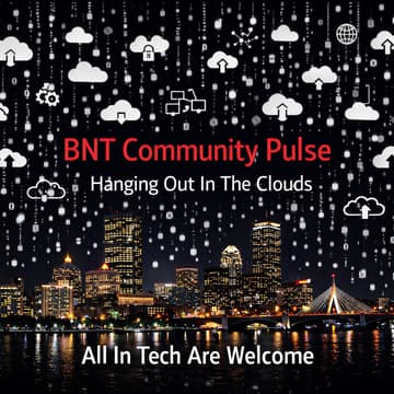Cover Image for BNT Community Pulse: Hanging Out In The Clouds