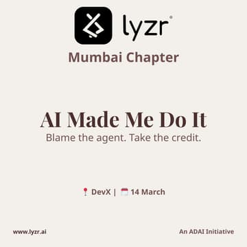 Cover Image for AI Made Me Do It | Lyzr Mumbai