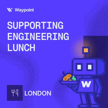 Cover Image for 🇬🇧 Support Engineering Lunch - London